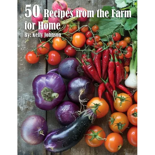 50 Recipes from the Farm for Home