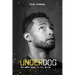 Underdog: Rise Above When You Feel Below