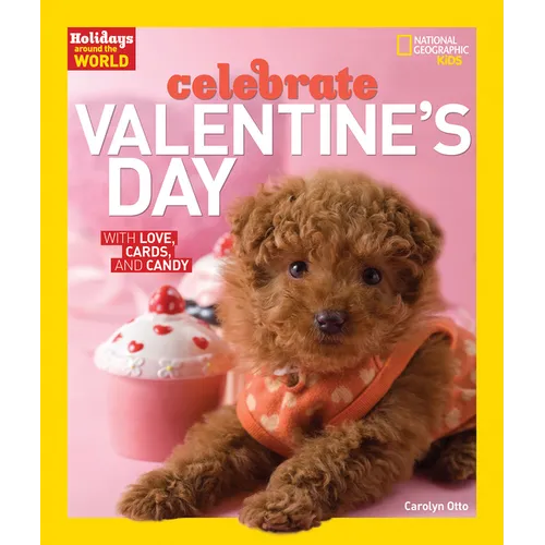 Holidays Around the World: Celebrate Valentine's Day: With Love, Cards, and Candy