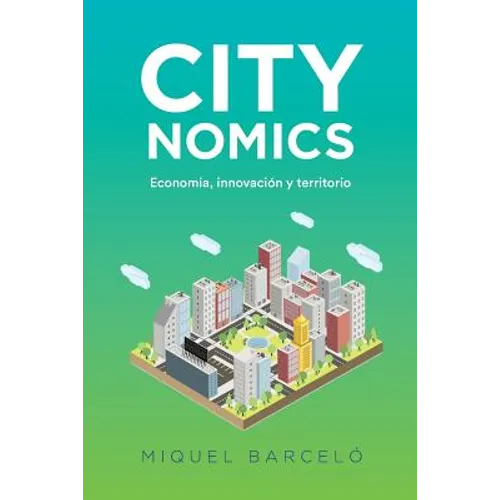 Citynomics: Economia, innovacion y territorio