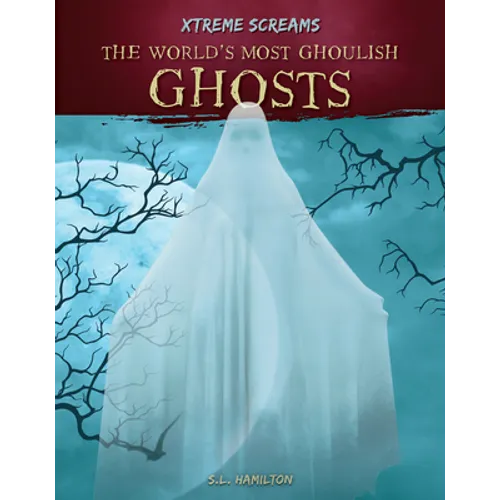 World's Most Ghoulish Ghosts