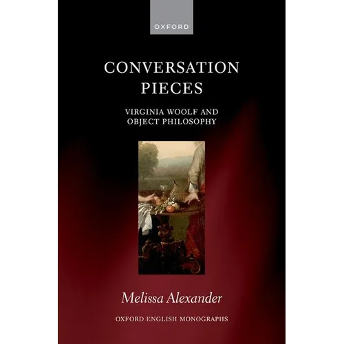 Conversation Pieces: Virginia Woolf and Object Philosophy