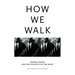 How We Walk: Frantz Fanon and the Politics of the Body