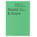 Sound and Score: Essays on Sound, Score, and Notation