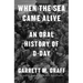 When the Sea Came Alive: An Oral History of D-Day