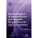 Recent Progress of Nanomedicine and Targeted Drug Delivery for Cancer Treatment