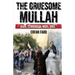 The Gruesome Mullah