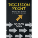 Decision Point: The First Book You Read If You Want to Succeed