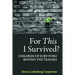 For This I Survived?: Children of Survivors Beyond the Trauma