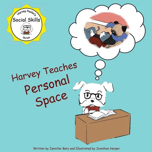 Harvey teaches Personal Space: An activity book in Harvey Pavlov's Social Skills Series