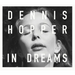 Dennis Hopper: In Dreams: Scenes from the Archive