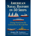 American Naval History in 50 Ships: Unsung Vessels from the Colonial Era to the Cold War