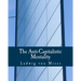The Anti-Capitalistic Mentality (Large Print Edition)