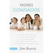 Los Padres confiados: C��mo reabastecer vidas demasiado ocupadas - C��mo vencer los patrones familiares negativos - Cʏ