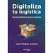 Digitaliza tu logística: Guía práctica para pymes