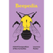Beepedia: A Brief Compendium of Bee Curiosities