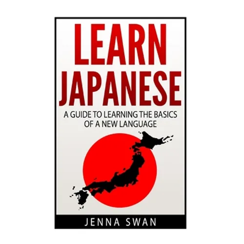 Learn Japanese: A Guide to Learning the Basics of a New Language