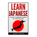 Learn Japanese: A Guide to Learning the Basics of a New Language