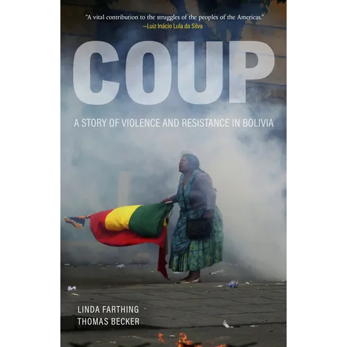 Coup: A Story of Violence and Resistance in Bolivia