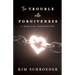 The Trouble with Forgiveness: A Biblical Perspective