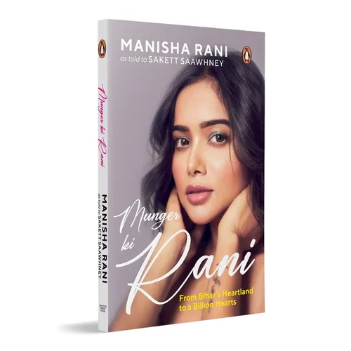 Munger KI Rani: Manisha Rani's Unfiltered Journey from Small-Town Struggles to Social Media Stardom a Candid Indian Influencer Biography of Grit & Rei