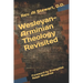 Wesleyan-Arminian Theology: Revisited