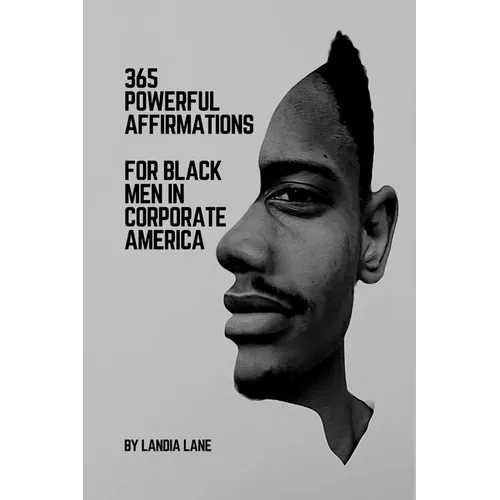 365 Powerful Affirmations for Black Men in Corporate America