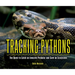 Tracking Pythons: The Quest to Catch an Invasive Predator and Save an Ecosystem