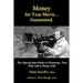 Money for Your Movie: Guaranteed: How to Finance Your Film with a Phone Call