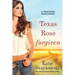 Texas Rose Forgiven: A Texas Rose Ranch Novel, Book 4
