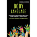 Body Language: Learn How to Use Dark Psychology, Mind Control and Nlp Techniques to Influence Anyone (Read Facial Expressions Using Mind Hacking)