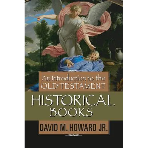 An Introduction to the Old Testament Historical Books