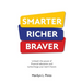 Smarter Richer Braver: Unleash the power of financial education and turbocharge your teen's future