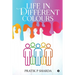 Life In Different Colours