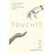 Touchit: Understanding Design in a Physical-Digital World