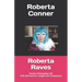 Roberta Raves: Stories of Everyday Life Told with Humor, Insight and Compassion