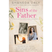 Sins of the Father: Abused by My Father Every Day for a Decade, This Is My Story of Survival