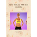How To Lose 70lb in 3 months