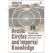 Arctic Circles and Imperial Knowledge: The Franklin Family, Indigenous Intermediaries, and the Politics of Truth