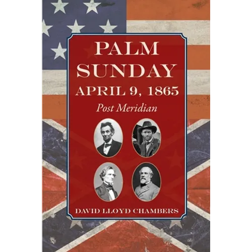 Palm Sunday: April 9, 1865 - Post Meridian