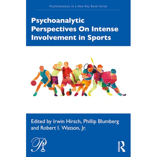 Psychoanalytic Perspectives on Intense Involvement in Sports