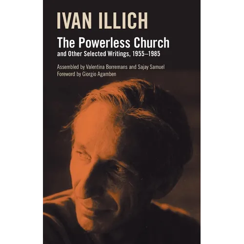 The Powerless Church and Other Selected Writings, 1955- 1985