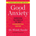 Good Anxiety: Harnessing the Power of the Most Misunderstood Emotion