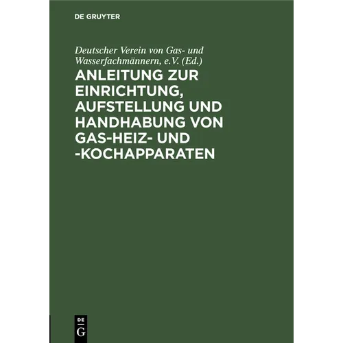 Anleitung Zur Einrichtung, Aufstellung Und Handhabung Von Gas-Heiz- Und -Kochapparaten