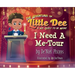 The Adventures of Little Dee & His Quest To Be More: I Need A Me-Tour