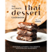The Ultimate Thai Dessert Cookbook: Mastering Authentic Thai Desserts with Everyday Ingredients