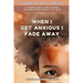 When I Get Anxious I Fade Away: A Mindfulness Story Guiding Children From Anxiety To Calm