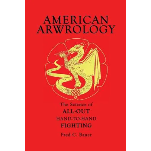 American Arwrology: The Science of All-Out Hand-To-Hand Fighting