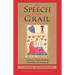 Speech of the Grail: A Journey Toward Speaking That Heals & Transforms