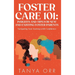 Foster Care 101 Insights and Tips for New and Existing Foster Parents - Navigating Your Journey with Confidence